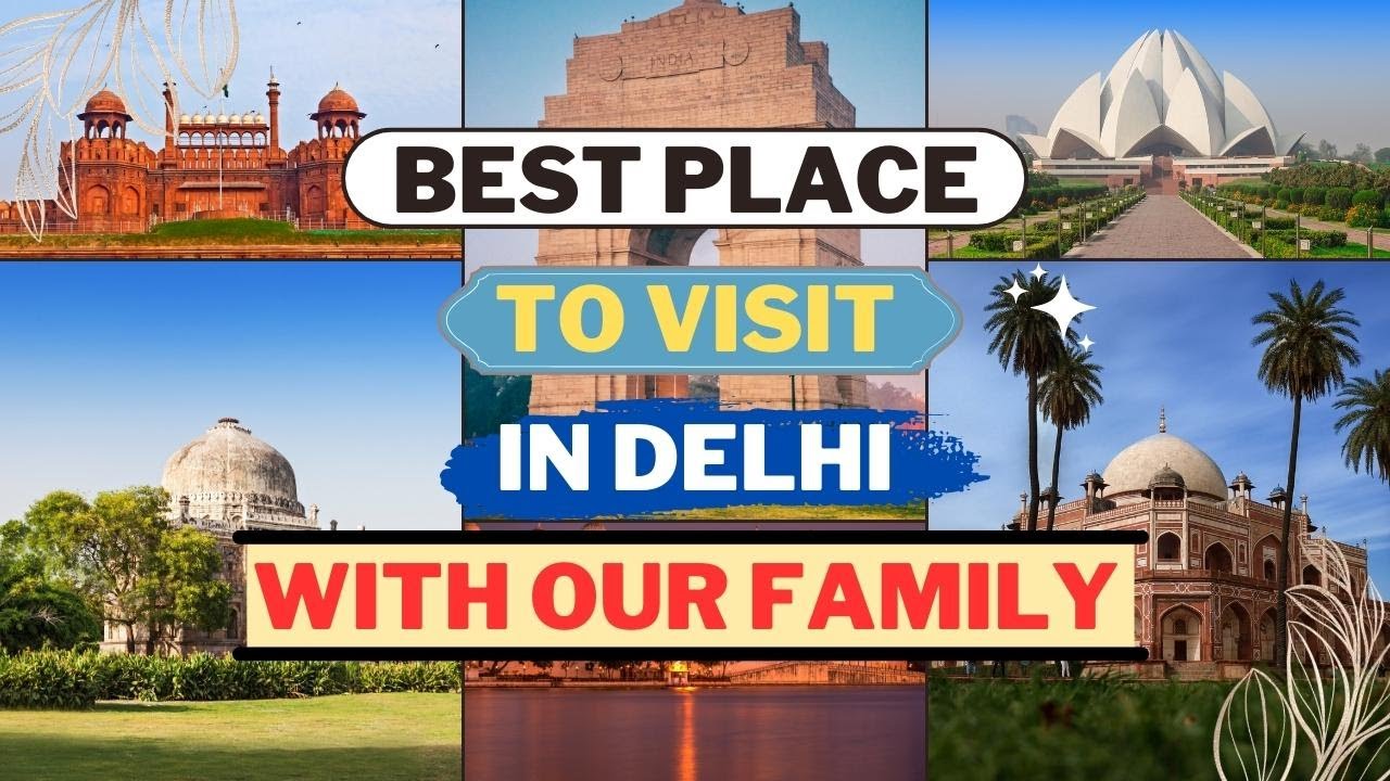 Top Places To Visit in Delhi With Family
